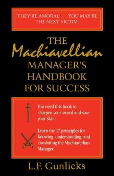 The Machiavellian Manager's Handbook for Success