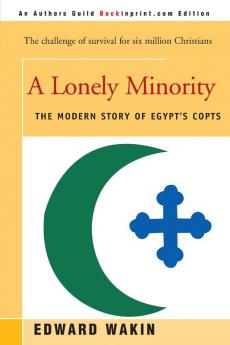 A Lonely Minority: The Modern Story of Egypt's Copts