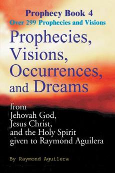 Prophecies Visions Occurrences and Dreams