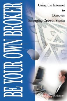 Be Your Own Broker: Using the Internet to Discover Emerging Growth Stocks