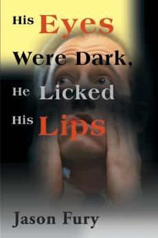 His Eyes Were Dark He Licked His Lips