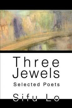 Three Jewels: Selected Poets