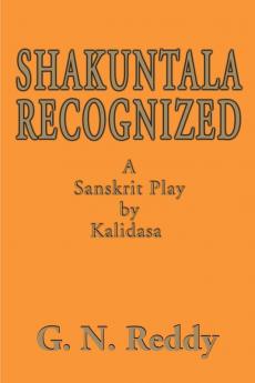 Shakuntala Recognized: A Sanskrit Play by Kalidasa