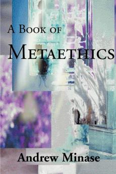 A Book of Metaethics