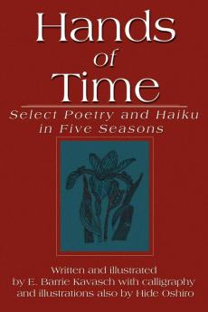 Hands of Time: Select Poetry and Haiku in Five Seasons