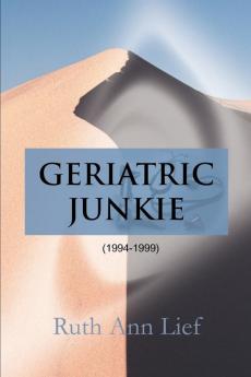 Geriatric Junkie: 1994-1999