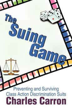 The Suing Game: Preventing and Surviving Class Action Discrimination Suits