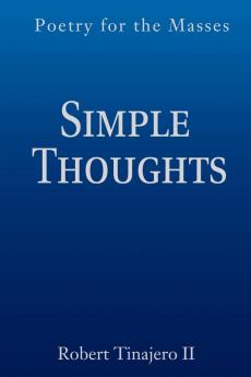 Simple Thoughts: Poetry for the Masses