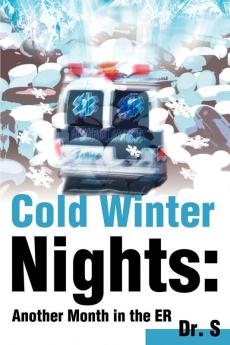 Cold Winter Nights: Another Month in the ER