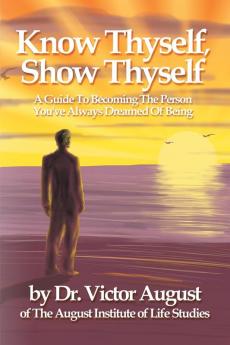 Know Thyself Show Thyself
