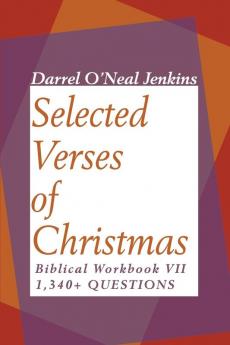 Selected Verses of Christmas: Biblical Workbook VII 1340+ Questions