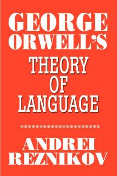 George Orwell's Theory of Language