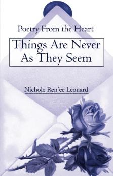 Things Are Never as They Seem: Poetry from the Heart