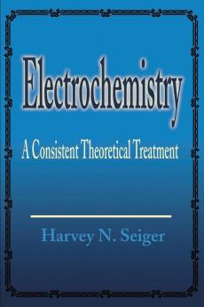 Electrochemistry: A Consistent Theoretical Treatment