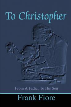 To Christopher: From a Father to His Son