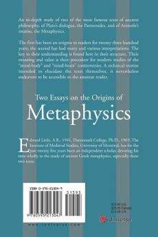 Two Essays on the Origins of Metaphysics: I. the Structure of Plato S Parmenides II. a Commentary on Aristotle S Metaphysics