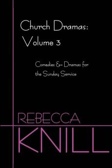 Church Dramas: Volume 3: Comedies & Dramas for the Sunday Service: 03