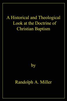 A Historical and Theological Look at the Doctrine of Christian Baptism