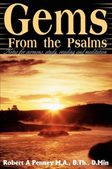 Gems From the Psalms: Notes for sermons study reading and meditation