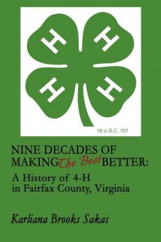 Nine Decades of Making the Best Better: A History of 4-H in Fairfax County Virginia