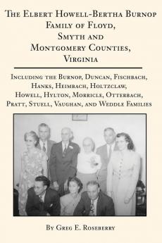 The Elbert Howell-Bertha Burnop Family of Floyd Smyth and Montgomery Counties Virginia