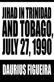 Jihad in Trinidad and Tobago July 27 1990