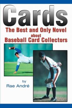 Cards: The Best and Only Novel about Baseball Card Collectors