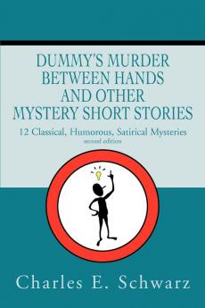 Dummy's Murder Between Hands and other mystery short stories: 14 Mysteries Classical Humorous Satirical