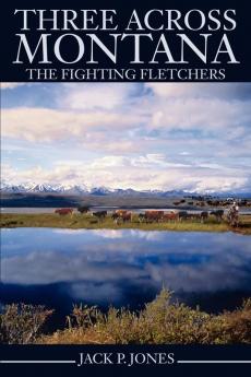 Three Across Montana: The Fighting Fletchers