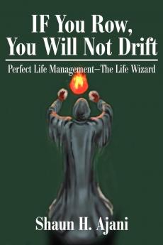 IF You Row You Will Not Drift: Perfect Life Management ¿ The Life Wizard