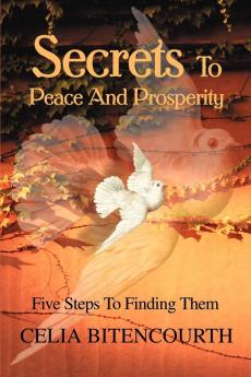 Secrets To Peace And Prosperity: 5 Steps To Get It