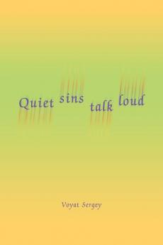 Quiet sins talk loud