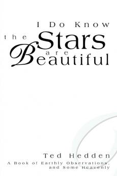 I Do Know the Stars are Beautiful