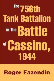 The 756th Tank Battalion in The Battle of Cassino 1944