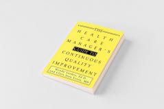 The Health Care Manager's Guide to Continuous Quality Improvement