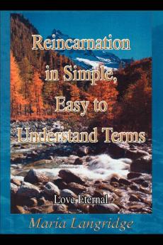 Reincarnation in Simple Easy to Understand Terms