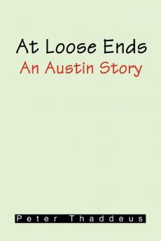 At Loose Ends: An Austin Story