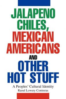 Jalapeno Chiles Mexican Americans And Other Hot Stuff
