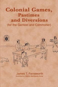 Colonial Games Pastimes and Diversions
