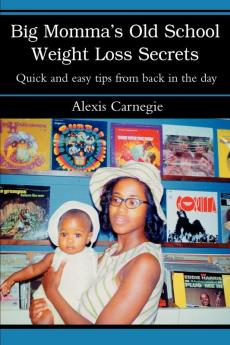 Big Momma's Old School Weight Loss Secrets