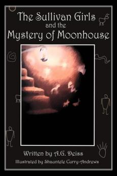 The Sullivan Girls and the Mystery of Moonhouse