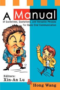 A Manual of Guidelines Quotations and Versatile Phrases For Basic Oral Communication
