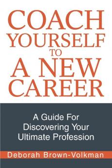 Coach Yourself To A New Career