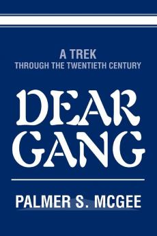 Dear Gang: A Trek Through the Twentieth Century