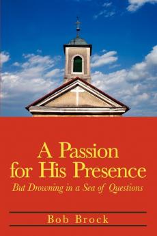 A Passion for His Presence