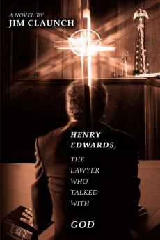 Henry Edwards The Lawyer Who Talked with God