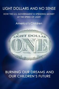 Light Dollars and No Sense