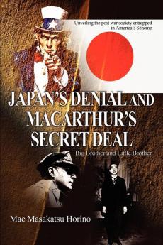 Japan's Denial and MacArthur's Secret Deal