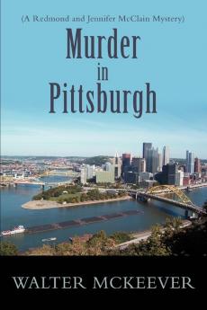 Murder in Pittsburgh: (A Redmond and Jennifer McClain Mystery)