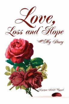 Love Loss and Hope